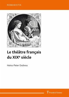 Le théâtre français du XIXe siècle - Endress, Heinz-Peter