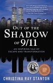 Out of the Shadow of 9/11: An Inspiring Tale of Escape and Transformation (eBook, ePUB)