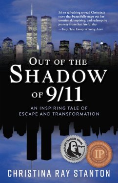 Out of the Shadow of 9/11: An Inspiring Tale of Escape and Transformation (eBook, ePUB) - Stanton, Christina Ray