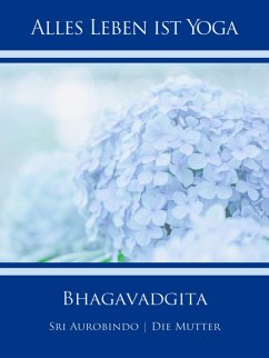 Bhagavadgita (eBook, ePUB) - Aurobindo, Sri; Mutter, Die (D. I. Mira Alfassa)
