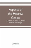 Aspects of the Hebrew genius, a volume of essays on Jewish literature and thought