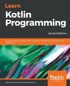 Learn Kotlin Programming - Samuel, Stephen; Bocutiu, Stefan