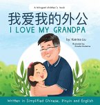 I love my grandpa (Bilingual Chinese with Pinyin and English - Simplified Chinese Version)