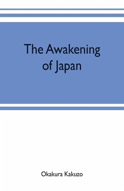 The awakening of Japan - Okakura, Kakuzo