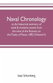 Naval chronology; or, An historical summary of naval & maritime events, from the time of the Romans, to the Treaty of Peace, 1802 (Volume V)