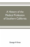 A history of the medical profession of southern California