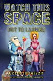 Watch This Space 1: Out to Launch (eBook, ePUB)