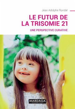 Le futur de la trisomie 21 (eBook, ePUB) - Rondal, Jean Adolphe