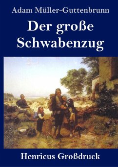 Der große Schwabenzug (Großdruck) - Müller-Guttenbrunn, Adam