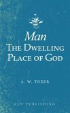 Man-The Dwelling Place of God (eBook, ePUB)