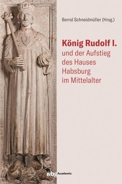 König Rudolf I. und der Aufstieg des Hauses Habsburg im Mittelalter (eBook, ePUB)