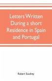 Letters written during a short residence in Spain and Portugal