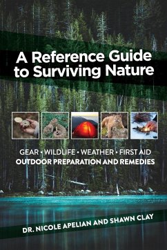 A Reference Guide to Surviving Nature - Apelian, Nicole; Clay, Shawn