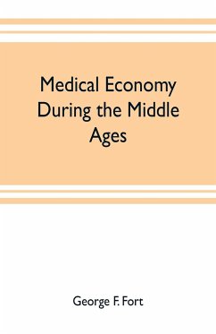 Medical economy during the Middle Ages - F. Fort, George