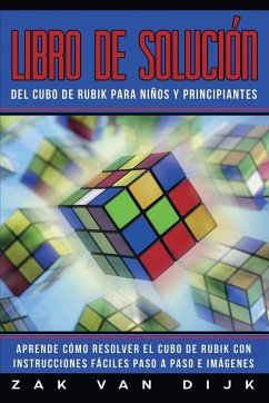 Libro de Solución Del Cubo de Rubik para Niños y Principiantes - Dijk, Zak van