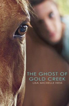 The Ghost of Gold Creek - Hess, Lisa Michelle