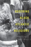Queering Black Atlantic Religions (eBook, PDF)