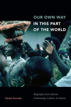 Our Own Way in This Part of the World (eBook, PDF) - Kwasi Konadu, Konadu