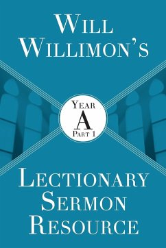 Will Willimon's Lectionary Sermon Resource - Willimon, William H