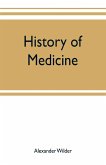 History of medicine ; a brief outline of medical history from the earliest historic period with an extended account of the various sects of physicians and new schools of medicine in later centuries