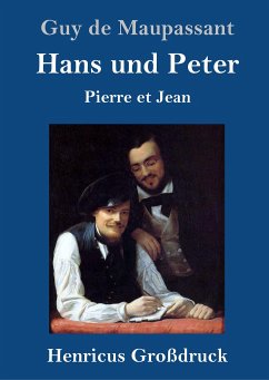 Hans und Peter (Großdruck) - Maupassant, Guy de