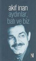 Aydinlar, Bati ve Biz - Inan, Akif