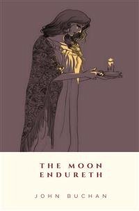 The Moon Endureth (eBook, ePUB) - Buchan, John