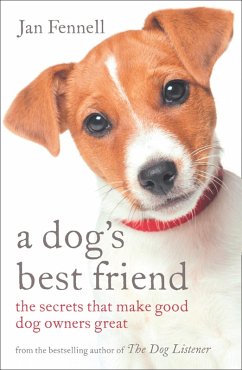 A Dog's Best Friend: The Secrets that Make Good Dog Owners Great (eBook, ePUB) - Fennell, Jan