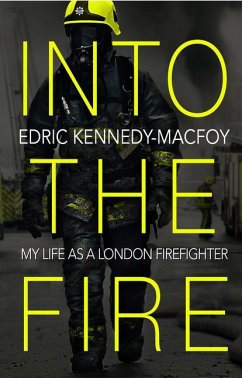Cover Into the Fire: My Life as a London Firefighter