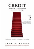 Credit And The Two Sources From Which It Springs: The Propensity To Save And The Propensity To Consume - VOLUME II - Money & Credit in an Unhampered M