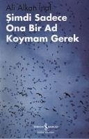 Simdi Sadece Ona Bir Ad Koymam Gerek - Alkan inal, Ali