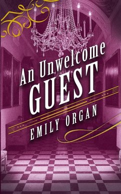 An Unwelcome Guest - Organ, Emily