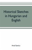 Historical Sketches in Hungarian and English