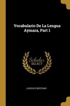 Vocabulario De La Lengua Aymara, Part 1