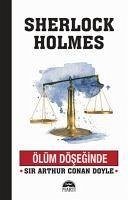 Ölüm Döseginde - Sherlock Holmes - Arthur Conan Doyle