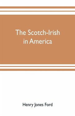 The Scotch-Irish in America - Jones Ford, Henry