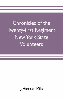 Chronicles of the Twenty-first Regiment New York State Volunteers - Harrison Mills, J.