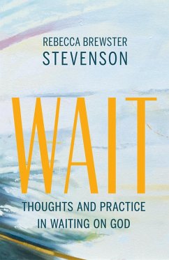 Wait (eBook, ePUB) - Stevenson, Rebecca Brewster
