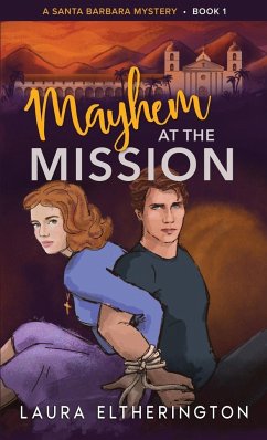 Mayhem at the Mission - Eltherington, Laura