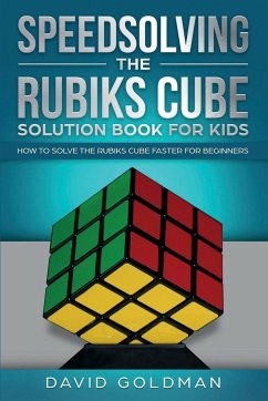 Speedsolving the Rubik's Cube Solution Book for Kids - Goldman, David