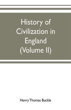 History of civilization in England (Volume II) - Thomas Buckle, Henry