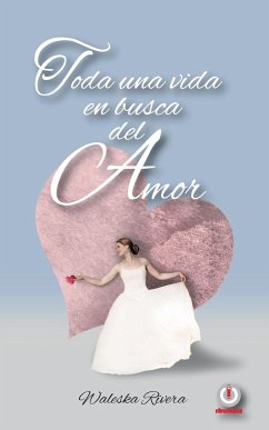 Toda una vida en busca del amor - Rivera, Waleska