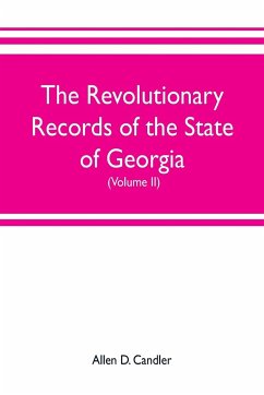 The Revolutionary Records of the State of Georgia (Volume II) - Allen D. Candler