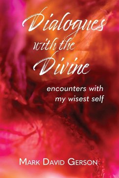 Dialogues with the Divine: Encounters with My Wisest Self - Gerson, Mark David