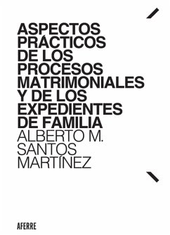 Aspectos prácticos de los procesos matrimoniales y de los expedientes de familia (eBook, ePUB) - Santos Martínez, Alberto M.