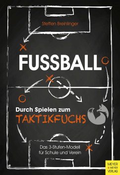 Fußball: Durch Spielen zum Taktikfuchs (eBook, ePUB) - Breinlinger, Steffen