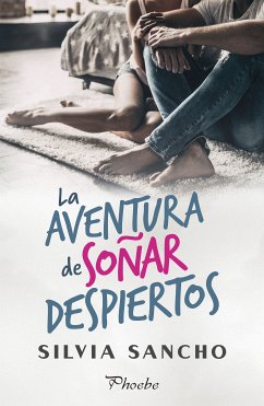 La aventura de soñar despiertos (eBook, ePUB) - Sancho, Silvia