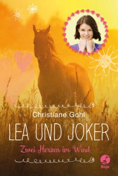 Lea und Joker - Zwei Herzen im Wind (Mängelexemplar) - Gohl, Christiane