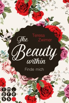 The Beauty Within. Finde mich (eBook, ePUB) - Zwirner, Teresa