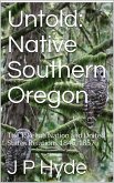 Untold: Native Southern Oregon The Takelma Nation and United States Relations 1845-1857 (eBook, ePUB)